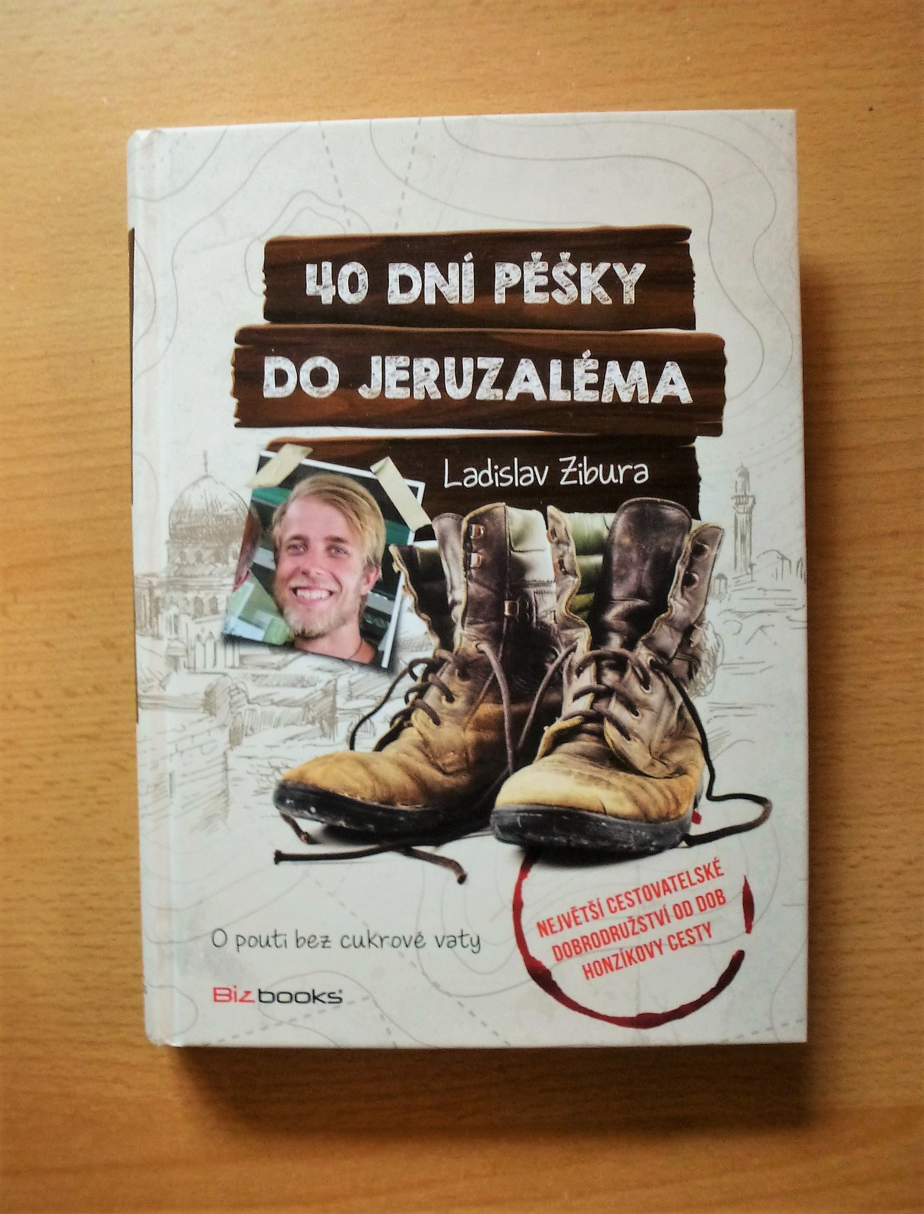 Ladislav Zibura: 40 dní pěšky do Jeruzaléma